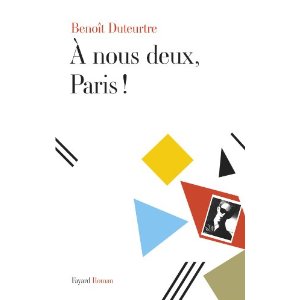 Benoît Duteurtre – À nous deux, Paris!