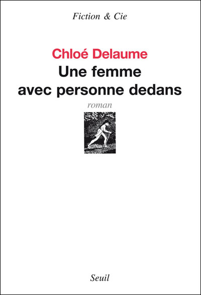 Chloé Delaume, Une femme avec personne dedans