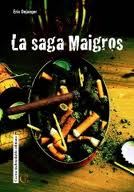 LA SAGA MAIGROS d’Éric DEJAEGER (Cactus Inébranlable éditions)