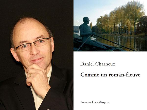 COMME UN ROMAN FLEUVE de Daniel CHARNEUX