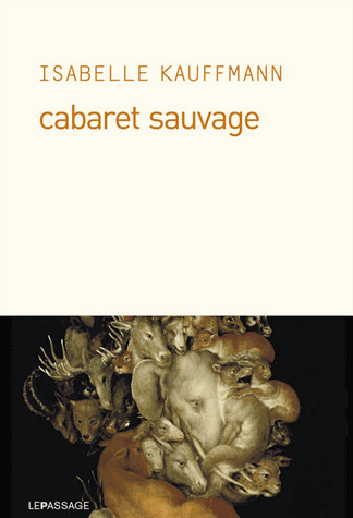 ISABELLE KAUFFMANN, Cabaret sauvage