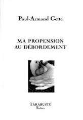 Paul-Armand Gette, Ma propension au débordement
