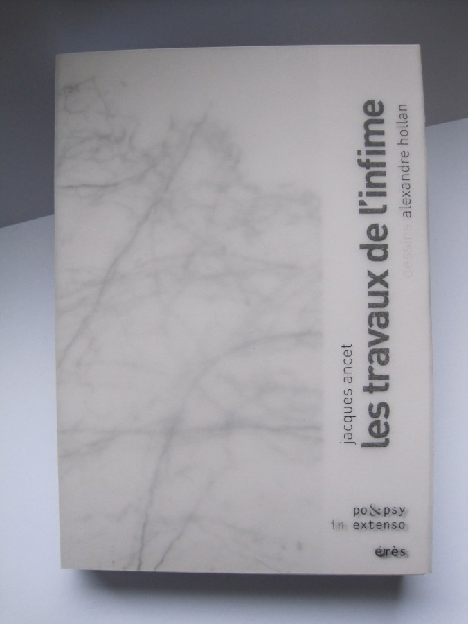 les travaux de l'infime -Jacques Ancet
