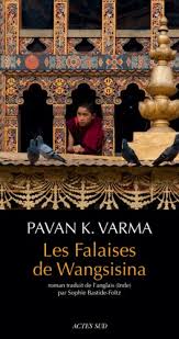     Les Falaises de Wangsisina de Pavan K. Varma traduit de l’anglais (Inde) par Sophie Bastide-Foltz – Actes Sud, mars 2014. 240 pages, 21 €.