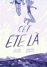 Cet été là – roman graphique jeunesse, de Jillian Tamaki et Mariko Tamaki